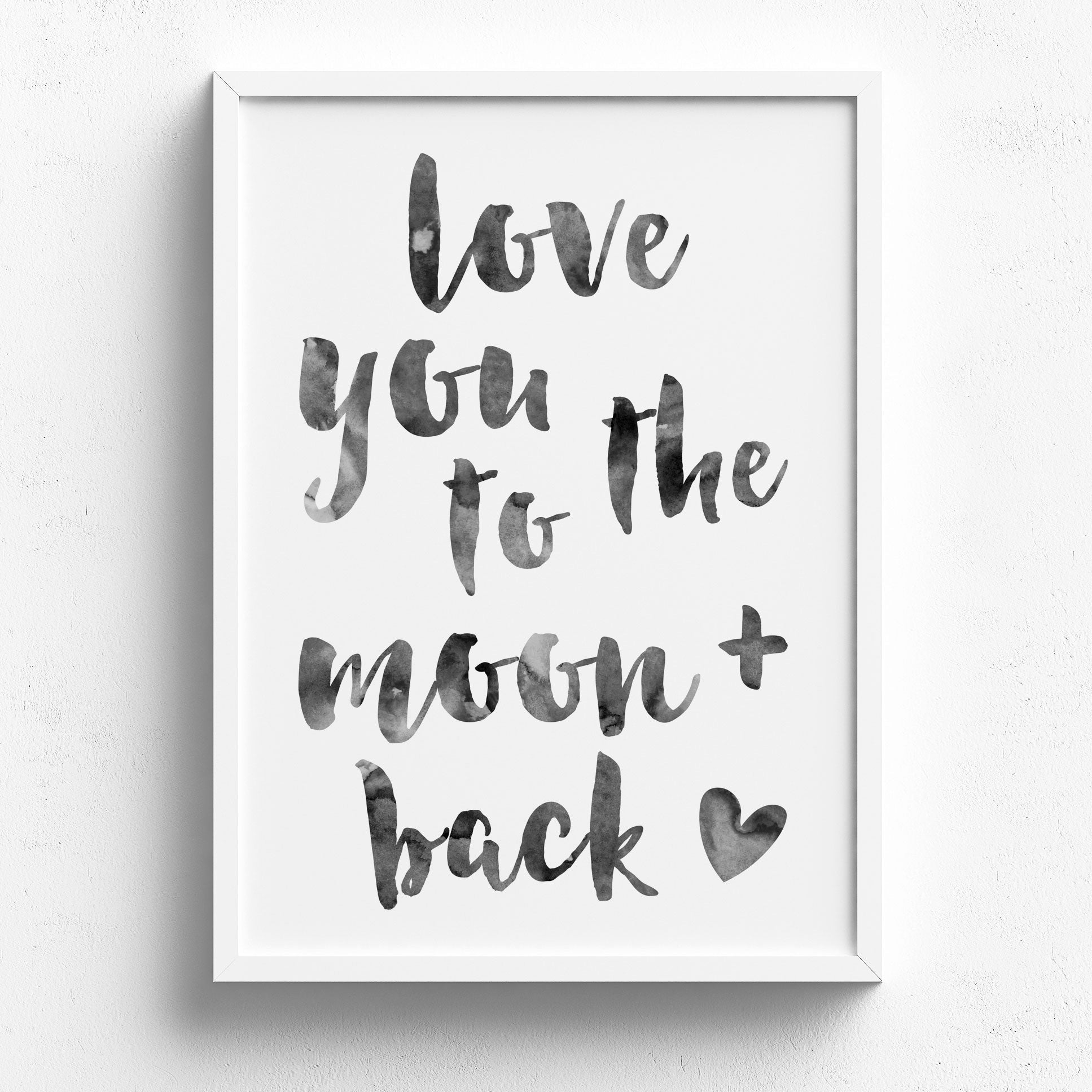 Watercolour Love You To The Moon & Back Print