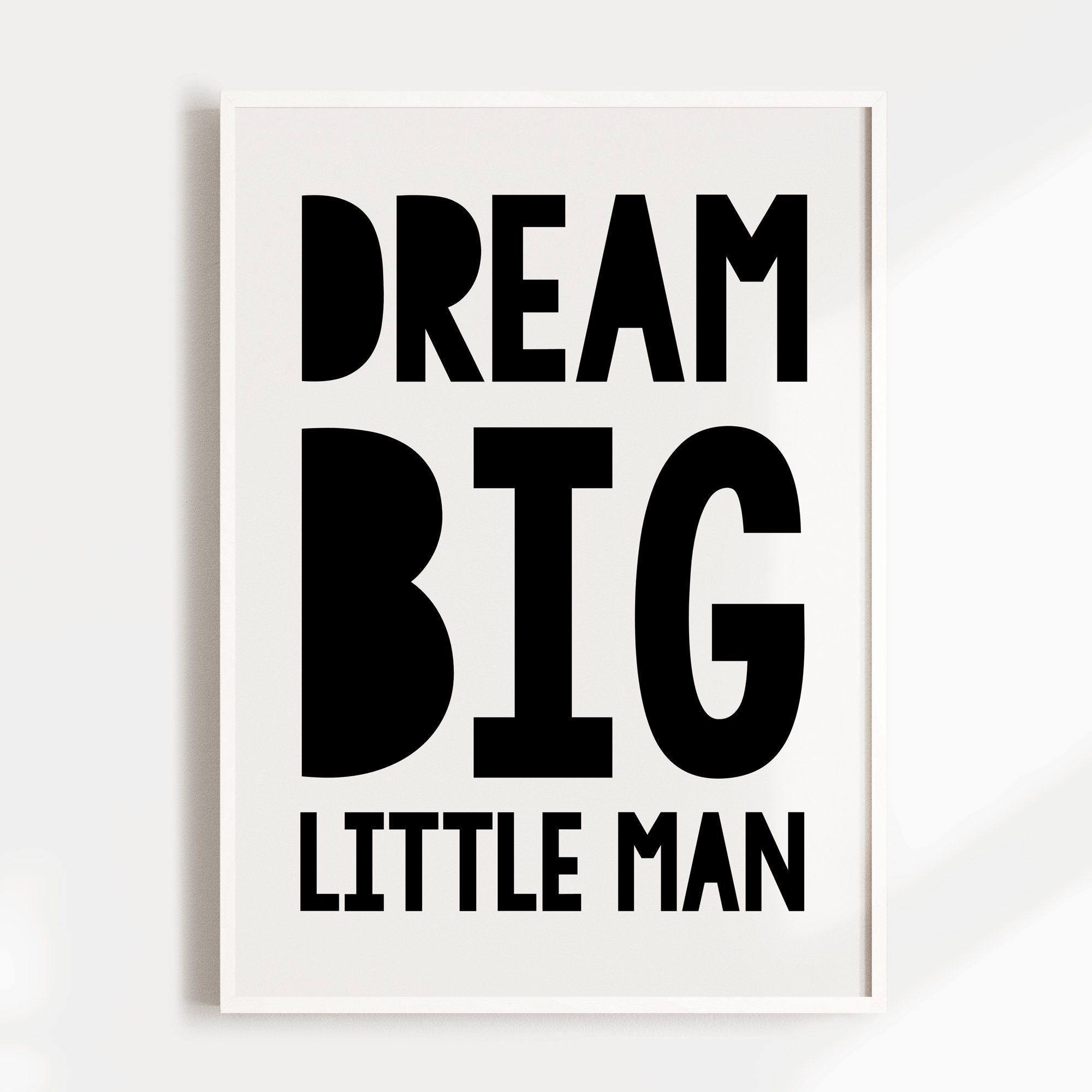 Dream Big Little Man Print
