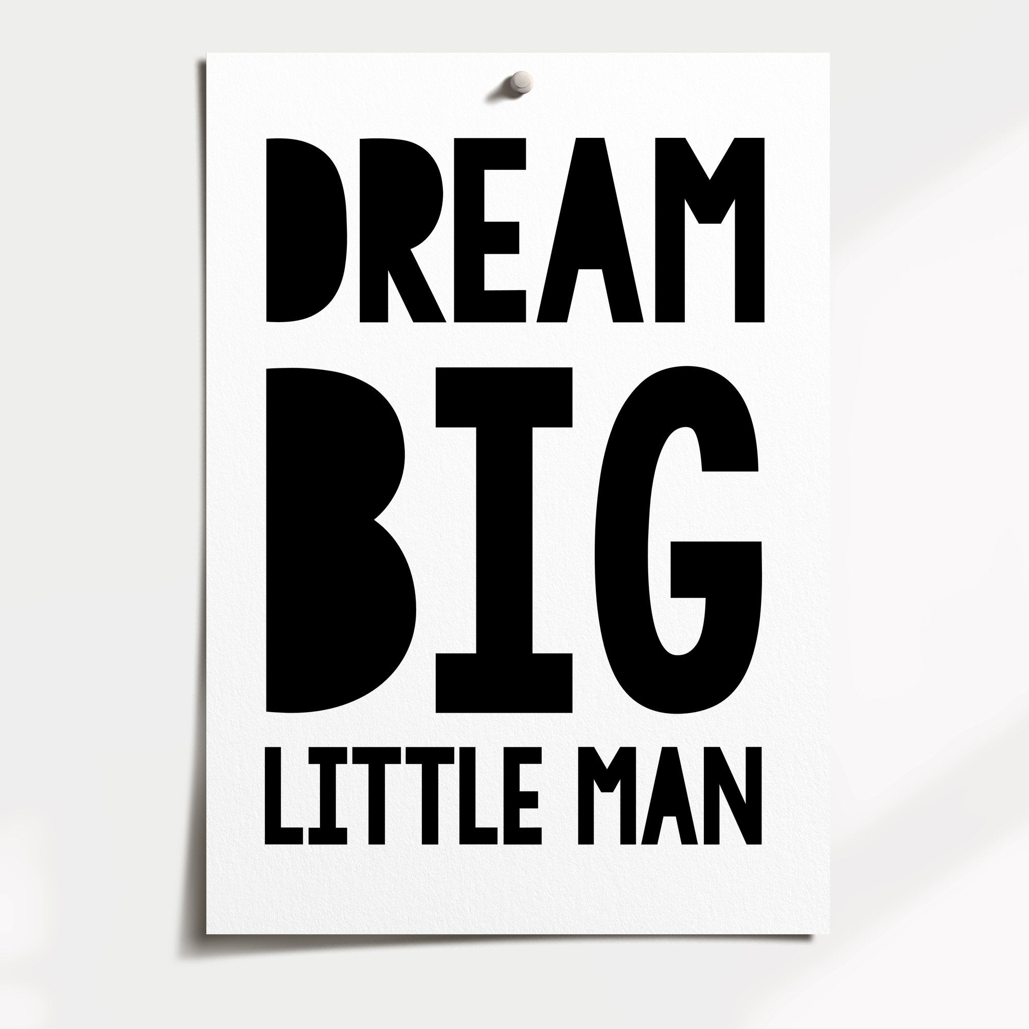Dream Big Little Man Print